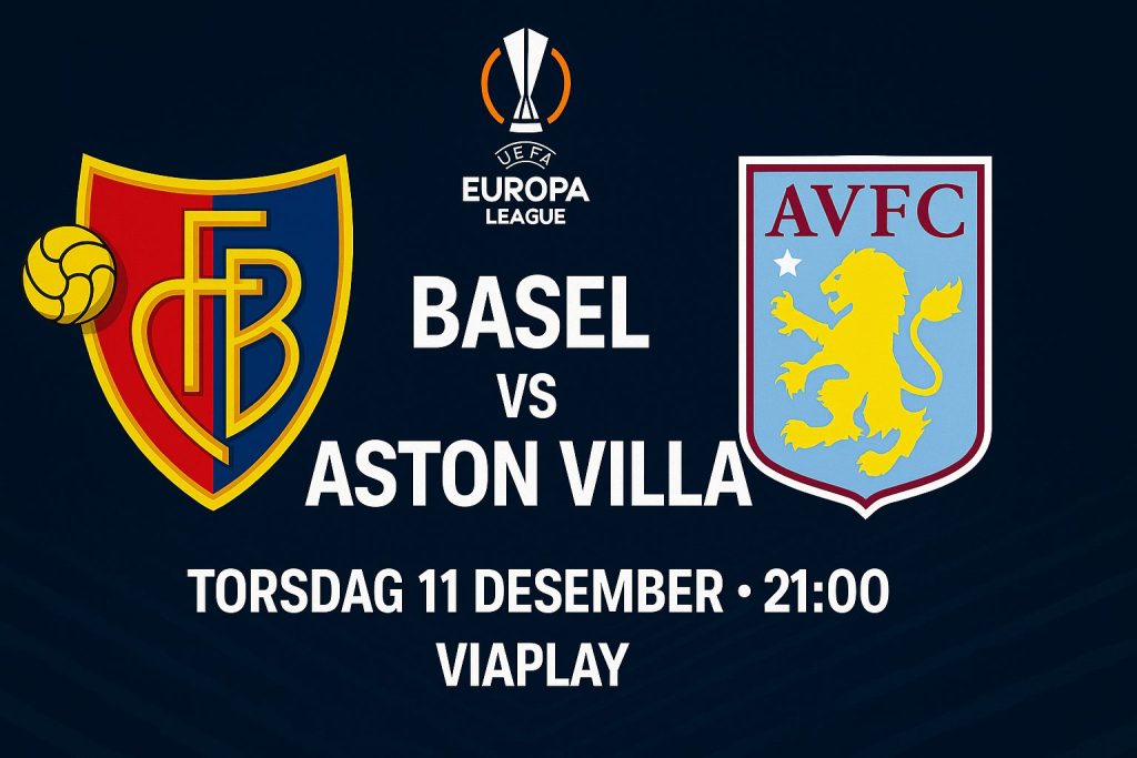 Basel vs Aston Villa: Tips, odds, lagnyheter og Bet Builder 1 Basel vs Aston Villa