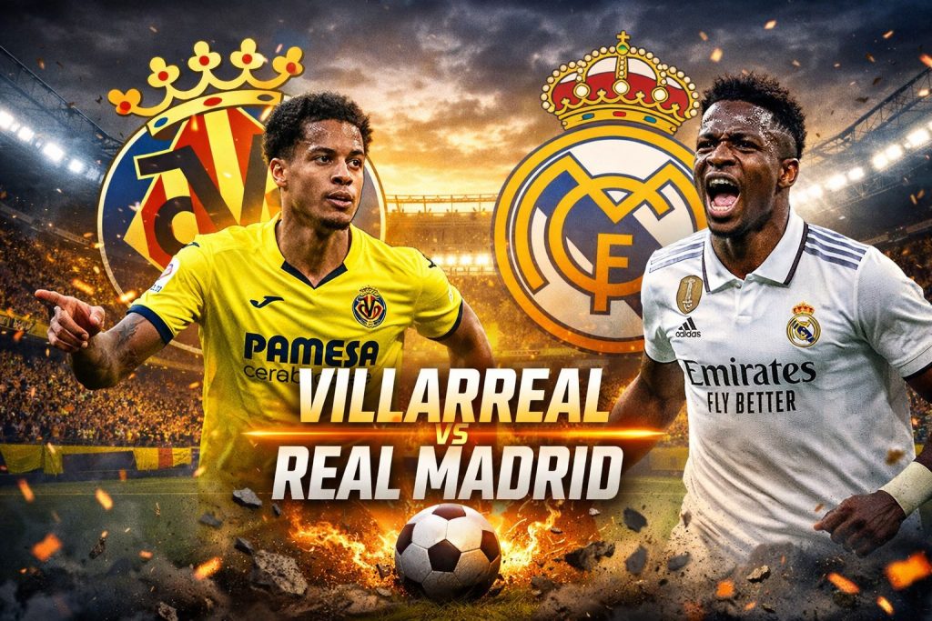 Villarreal vs Real Madrid