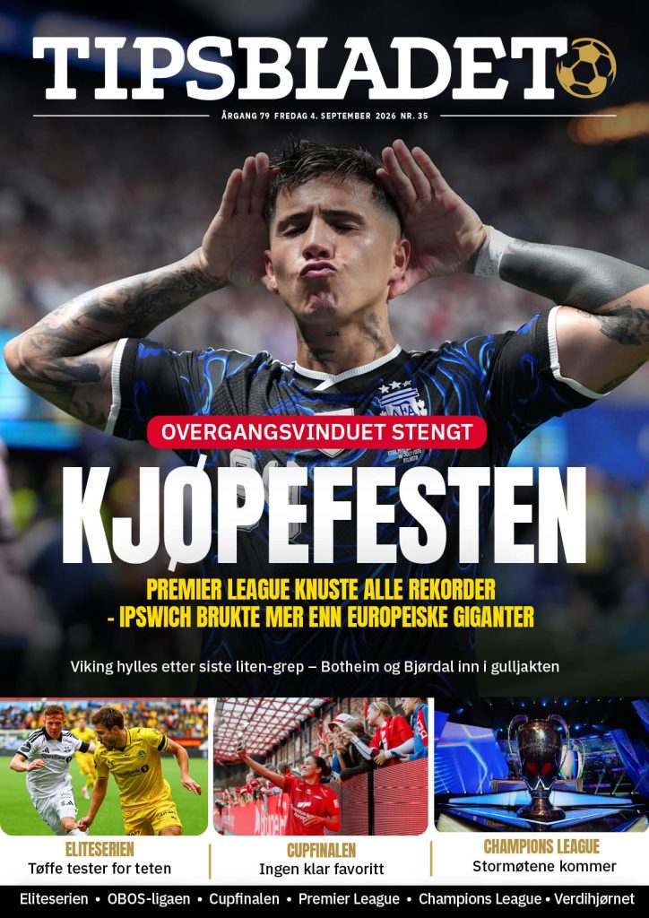 Tipsbladet utgave 35-2026: Kjøpefesten i Premier League 1 Tipsbladet utgave 35-2026